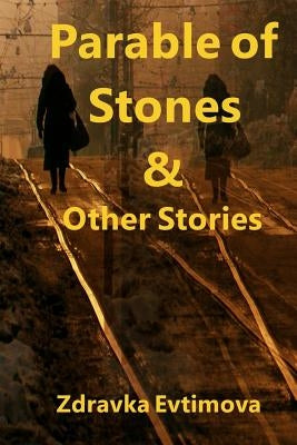 Parable of Stones & Other Stories Paperback All Things That Matter Press