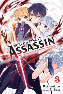 The World's Finest Assassin Gets Reincarnated in Another World as an Aristocrat, Vol. 3 (Light Novel) Paperback Yen on