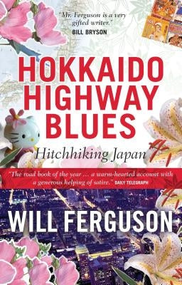Hokkaido Highway Blues: Hitchhiking Japan Paperback Canongate Books