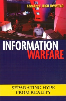 Information Warfare: Separating Hype from Reality Paperback University of Nebraska Press