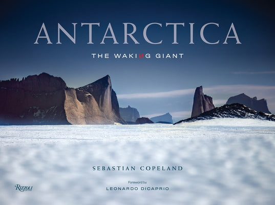 Antarctica: The Waking Giant by Copeland, Sebastian