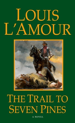 The Trail to Seven Pines by L'Amour, Louis