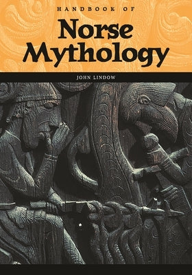 Handbook of Norse Mythology by Lindow, John