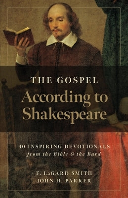 The Gospel According to Shakespeare: 40 Inspiring Devotionals from the Bible and the Bard Paperback Cotswold Publishing