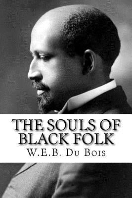 The Souls of Black Folk Paperback Createspace Independent Publishing Platform