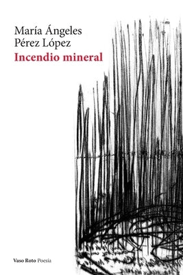 Incendio mineral by Pérez López, María Ángeles