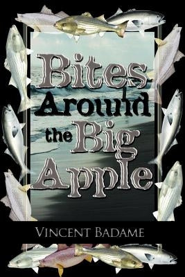 Bites Around the Big Apple Paperback Dorrance Publishing Co.