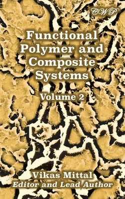 Functional Polymer and Composite Systems: Volume 2 by Mittal, Vikas