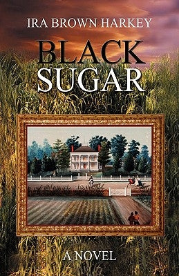 Black Sugar by Harkey, Ira Brown