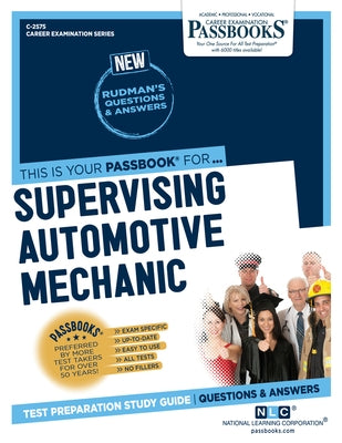 Supervising Automotive Mechanic: Passbooks Study Guidevolume 2575 by National Learning Corporation