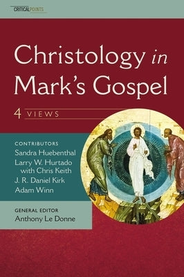 Christology in Mark's Gospel: Four Views Paperback Zondervan Academic
