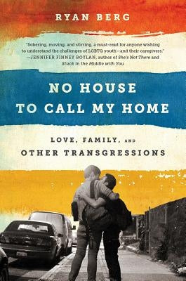 No House to Call My Home: Love, Family, and Other Transgressions Paperback Bold Type Books