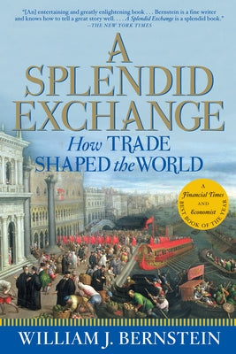 A Splendid Exchange: How Trade Shaped the World Paperback Grove Press