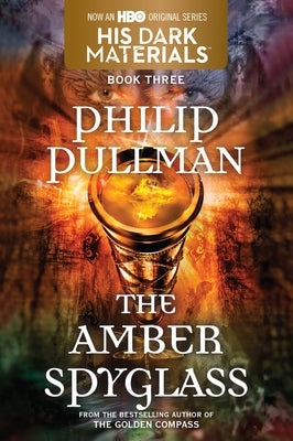 His Dark Materials: The Amber Spyglass (Book 3) Paperback Alfred A. Knopf Books for Young Readers