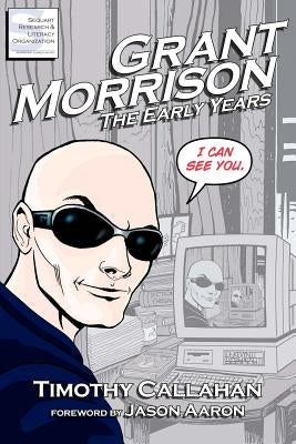 Grant Morrison: The Early Years by Aaron, Jason