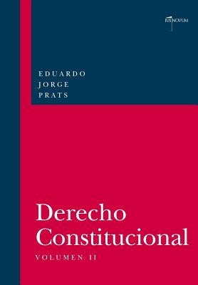 Derecho Constitucional, Volumen II by Jorge Prats, Eduardo