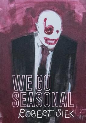 We Go Seasonal Paperback Sibling Rivalry Press, LLC