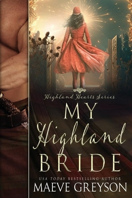 My Highland Bride - A Scottish Historical Time Travel Romance (Highland Hearts - Book 2) Paperback Independently Published