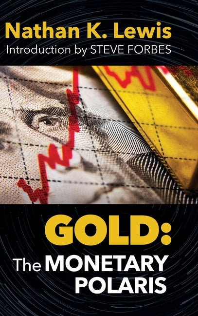 Gold: The Monetary Polaris by Lewis, Nathan