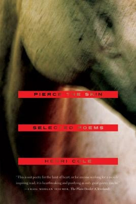 Pierce the Skin: Selected Poems, 1982-2007 Paperback Farrar, Strauss & Giroux-3pl