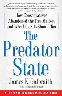 The Predator State: How Conservatives Abandoned the Free Market and Why Liberals Should Too Paperback Free Press