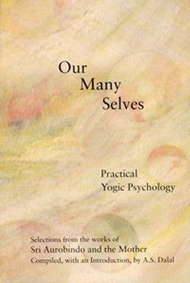 Our Many Selves: Practical Yogic Psychology Paperback Lotus Press (WI)