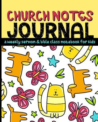 Church Notes Journal: A Weekly Sermon and Bible Class Notebook for Kids by Frisby, Shalana