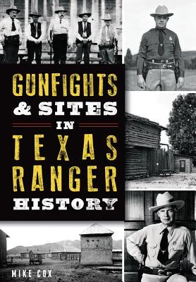 Gunfights & Sites in Texas Ranger History Paperback History Press