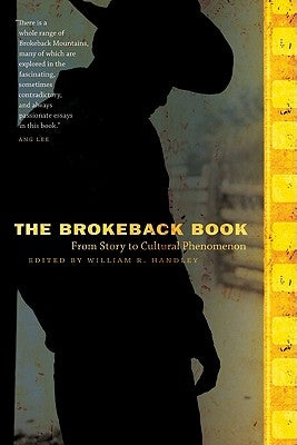 The Brokeback Book: From Story to Cultural Phenomenon by Handley, William R.