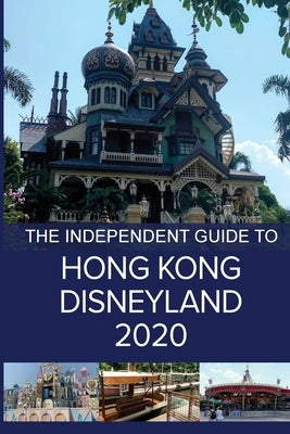 The Independent Guide to Hong Kong Disneyland 2020 Paperback Independent Guidebooks