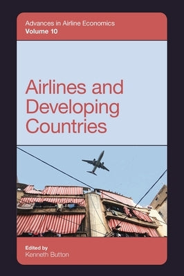 Airlines and Developing Countries by Button, Kenneth