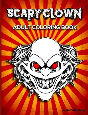Scary Clown: Adult Colouring Fun Stress Relief Relaxation and Escape by Publishing, Aryla