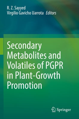 Secondary Metabolites and Volatiles of Pgpr in Plant-Growth Promotion by Sayyed, R. Z.