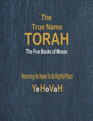 The True Name Torah: The First Five Books of Moses Paperback Torah Publications