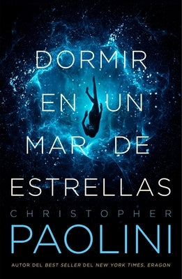 Dormir En Un Mar de Estrellas by Paolini, Christopher