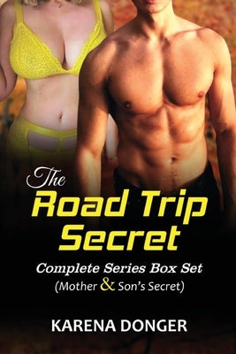 The Road Trip Secret Complete Series Box Set by Donger, Karena