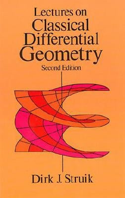 Lectures on Classical Differential Geometry: Second Edition Paperback Dover Publications