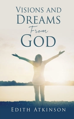 Visions and Dreams From God Paperback Xulon Press