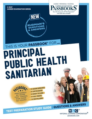 Principal Public Health Sanitarian (C-3347): Passbooks Study Guide Volume 3347 by National Learning Corporation