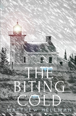 The Biting Cold by Hellman, Matthew