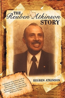 The Reuben Atkinson Story by Reuben Atkinson