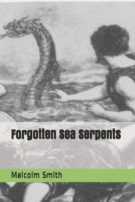 Forgotten Sea Serpents Paperback Independently Published