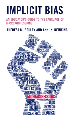 Implicit Bias: An Educator's Guide to the Language of Microaggressions Paperback Rowman & Littlefield Publishers