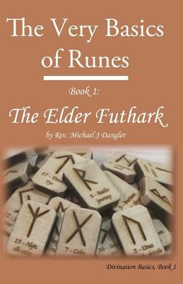 The Very Basics of Runes: Book 1: The Elder Futhark Paperback Garanus Publishing