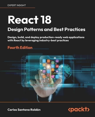 React 18 Design Patterns and Best Practices paperback book by Packt Publishing showing the cover with React branding and design elements.