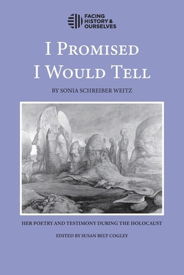 I Promised I Would Tell Paperback Facing History & Ourselves National Foundatio