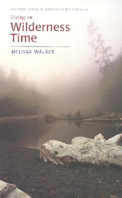 Living on Wilderness Time by Walker, Melissa