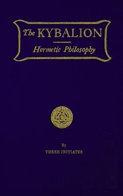 The Kybalion: Hermetic Philosophy by Initiates", "three