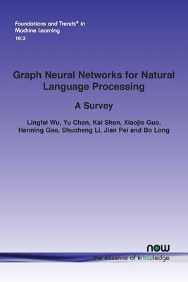Graph Neural Networks for Natural Language Processing: A Survey Paperback Now Publishers