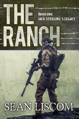 The Ranch: Jack Sterling's Legacy by Liscom, Sean